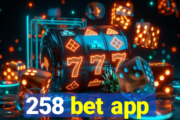 258 bet app